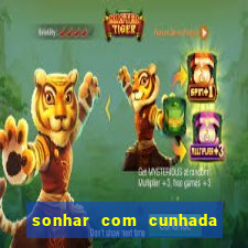 sonhar com cunhada no jogo do bicho